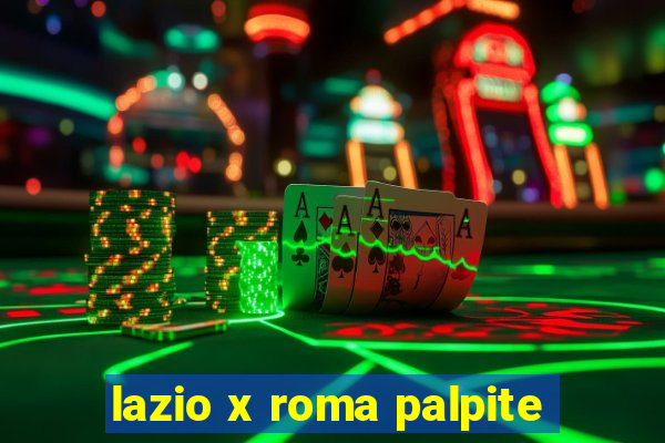 lazio x roma palpite